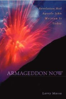 Paperback Armageddon Now: Revelation Had Apostle John Written It Today Book