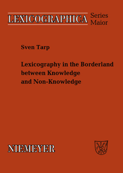 Paperback Lexicography in the Borderland Between Knowledge and Non-Knowledge: General Lexicographical Theory with Particular Focus on Learner's Lexicography Book