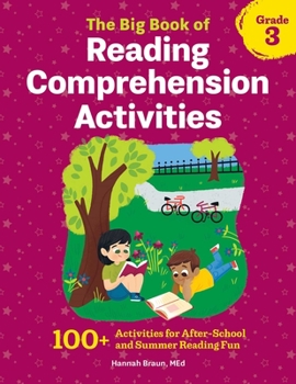 Paperback The Big Book of Reading Comprehension Activities, Grade 3: 100+ Activities for After-School and Summer Reading Fun Book