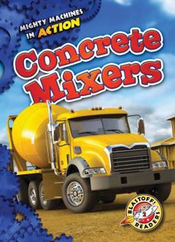 Concrete Mixers - Book  of the Mighty Machines in Action