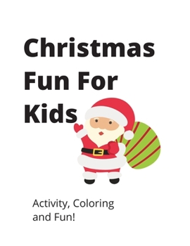 Paperback 2023 Christmas Fun For Kids: Coloring and Activity Book