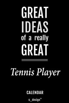 Calendar for Tennis Players / Tennis Player: Everlasting Calendar / Diary / Journal (365 Days / 3 Days per Page) for notes, journal writing, event planner, quotes & personal memories