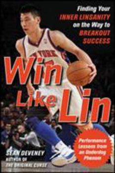 Paperback Win Like Lin: Finding Your Inner Linsanity on the Way to Breakout Success Book