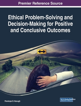 Paperback Ethical Problem-Solving and Decision-Making for Positive and Conclusive Outcomes Book