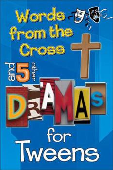 Paperback Words from the Cross and 5 Other Dramas for Tweens Book