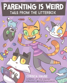 Paperback Parenting Is Weird: Tails from the Litterbox Book