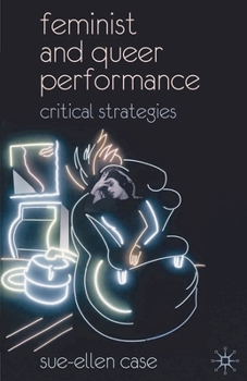 Paperback Feminist and Queer Performance: Critical Strategies Book