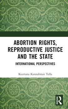 Abortion Rights, Reproductive Justice and the State