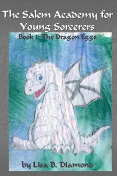 Paperback The Salem Academy for Young Sorcerers: Book 1: The Dragon Eggs Book