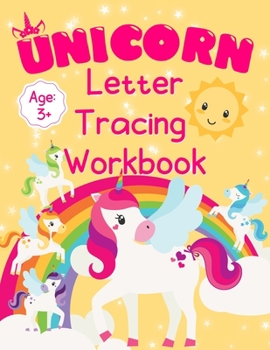 Paperback Unicorn Letter Tracing Workbook: Alphabet Tracing Book for Preschoolers Practice Writing Letters for Kids Ages 3+ Handwriting Practice Paper Book