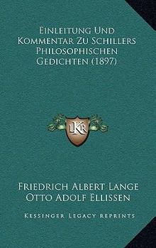 Paperback Einleitung Und Kommentar Zu Schillers Philosophischen Gedichten (1897) [German] Book