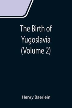 Paperback The Birth of Yugoslavia (Volume 2) Book