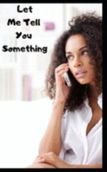 Paperback Let Me Tell You Something Book