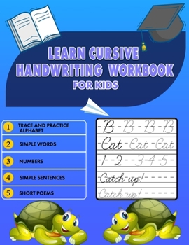 Paperback Learn Cursive Handwriting Workbook for Kids: Cursive Tracing Book 8.5" x 11", Trace and Practice Letters, Vowels, Words, Number, Sentences & Poem (5 i Book