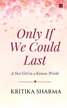 Only If We Could Last