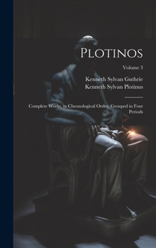 Hardcover Plotinos: Complete Works, in Chronological Order, Grouped in Four Periods; Volume 3 Book