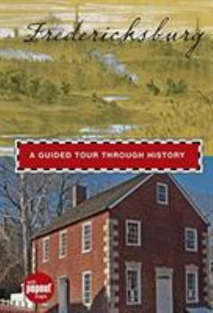 Hardcover Fredericksburg: A Guided Tour Through History Book