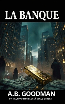 Hardcover La Banque: Un techno-thriller à Wall Street [French] Book