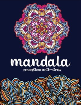 Paperback Mandala conception anti-stress: Livre de coloriage de mandalas pour adulte livre de coloriage de relaxation et de gestion du stress qui aime le mandal [French] Book