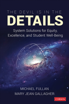 Paperback The Devil Is in the Details: System Solutions for Equity, Excellence, and Student Well-Being Book