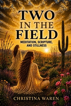 Paperback Two in the Field: Meditation, Scripture, and Stillness Book