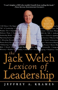 Paperback The Jack Welch Lexicon of Leadership: Over 250 Terms, Concepts, Strategies & Initiatives of the Legendary Leader Book