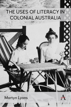 Hardcover The Uses of Literacy in Colonial Australia Book