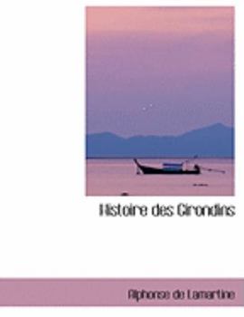 Paperback Histoire Des Girondins [Large Print] Book
