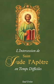 Paperback L'Intercession de Saint Jude l'Apôtre en Temps Difficiles [French] Book
