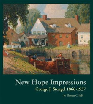 Hardcover New Hope Impressions: George J. Stengel 1866-1937 Book