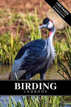 Birding Bird Watching Ornithology Log Book Journal Notebook Diary - Grey Crane : Bird Identification Ornithologist Field Notepad Birder Record with 110 Pages in 6 X 9 Inch for Spotting Observation Tra