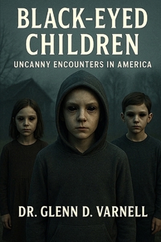 Black-Eyed Children: Uncanny Encounters in America (Paranormal America)