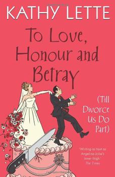 Hardcover To Love, Honour and Betray (Till Divorce Us Do Part) Book