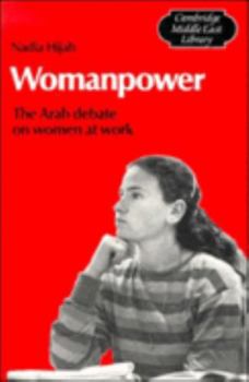 Womanpower: The Arab Debate on Women at Work - Book  of the Cambridge Middle East Library