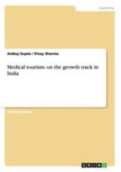 Paperback Medical tourism: on the growth track in India Book
