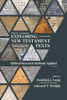 Paperback Essays Exploring New Testament Texts: Biblical Research Methods Applied Book