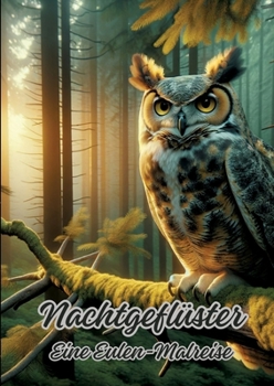 Paperback Nachtgeflüster: Eine Eulen-Malreise [German] Book