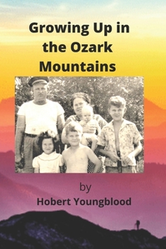 Paperback Growing Up In The Ozark Mountains Book