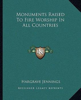 Monuments Raised To Fire Worship In All Countries