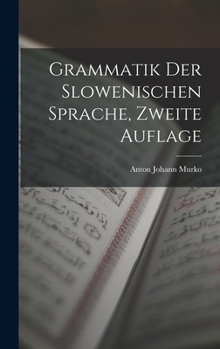 Hardcover Grammatik Der Slowenischen Sprache, Zweite Auflage [German] Book