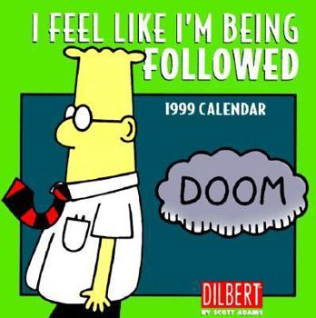Calendar Cal 99 Dilbert Calendar: I Feel Like I'm Being Followed Book
