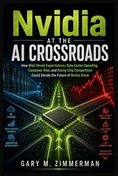 Nvidia at the AI Crossroads: How Wall Street Expectations, Data Center Spending, Customer Risk, and Rising Chip Competition Could Decide the Future of Nvidia Stock