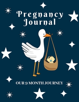 Paperback Pregnancy journal our 9 month journey: 41-Week Guided PREGNANCY Childbirth JOURNAL, best Memory Keepsake Notebook 8.5x11 inches Book