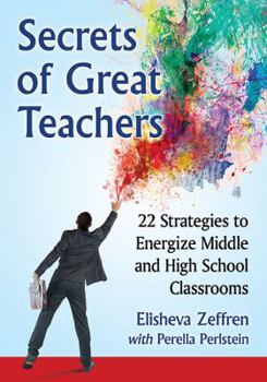 Paperback Secrets of Great Teachers: 22 Strategies to Energize Middle and High School Classrooms Book