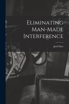 Paperback Eliminating Man-made Interference Book