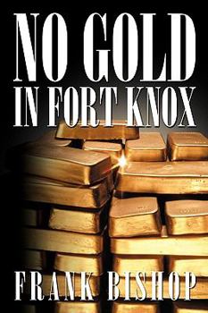 Paperback No Gold in Fort Knox Book