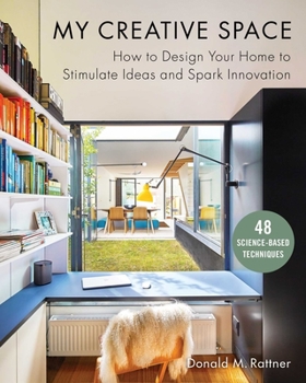 Hardcover My Creative Space: How to Design Your Home to Stimulate Ideas and Spark Innovation Book