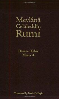 Divan-I Kebir Meter 4: Bahr-I Muzari Ahrab-I Mekfut (Divan - I Kebir) - Book #4 of the Divan-I Kebir