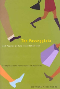 Hardcover The Passeggiata and Popular Culture in an Italian Town: Folklore and the Performance of Modernity Book