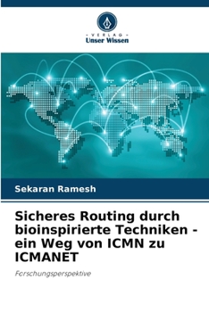 Paperback Sicheres Routing durch bioinspirierte Techniken - ein Weg von ICMN zu ICMANET [German] Book